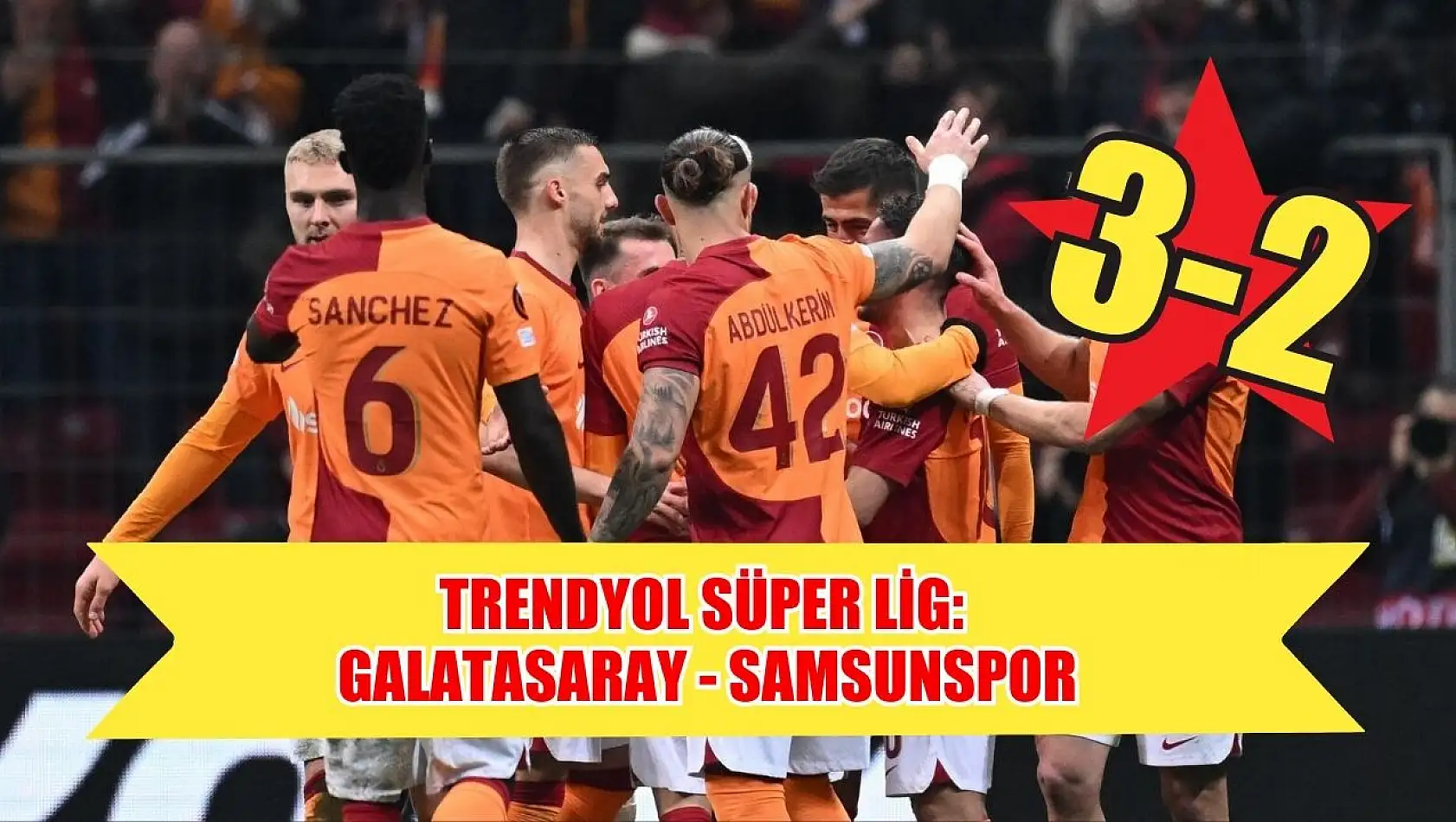 Trendyol Süper Lig: Galatasaray: 3 - Samsunspor: 2