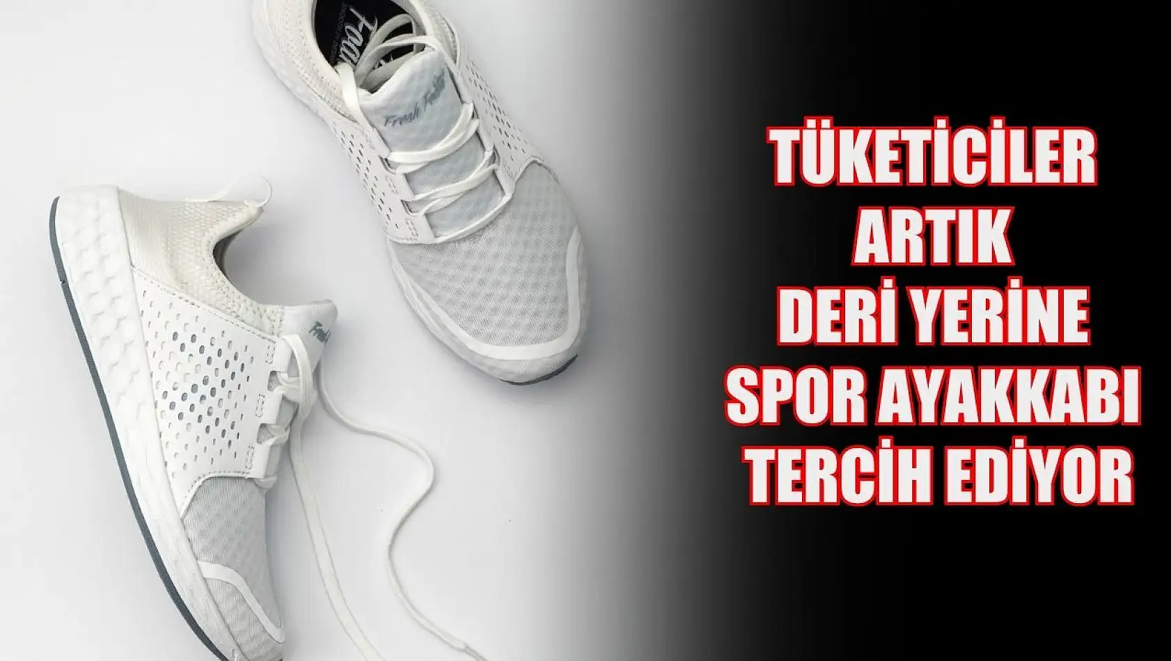 Tüketiciler artık deri yerine spor ayakkabı tercih ediyor