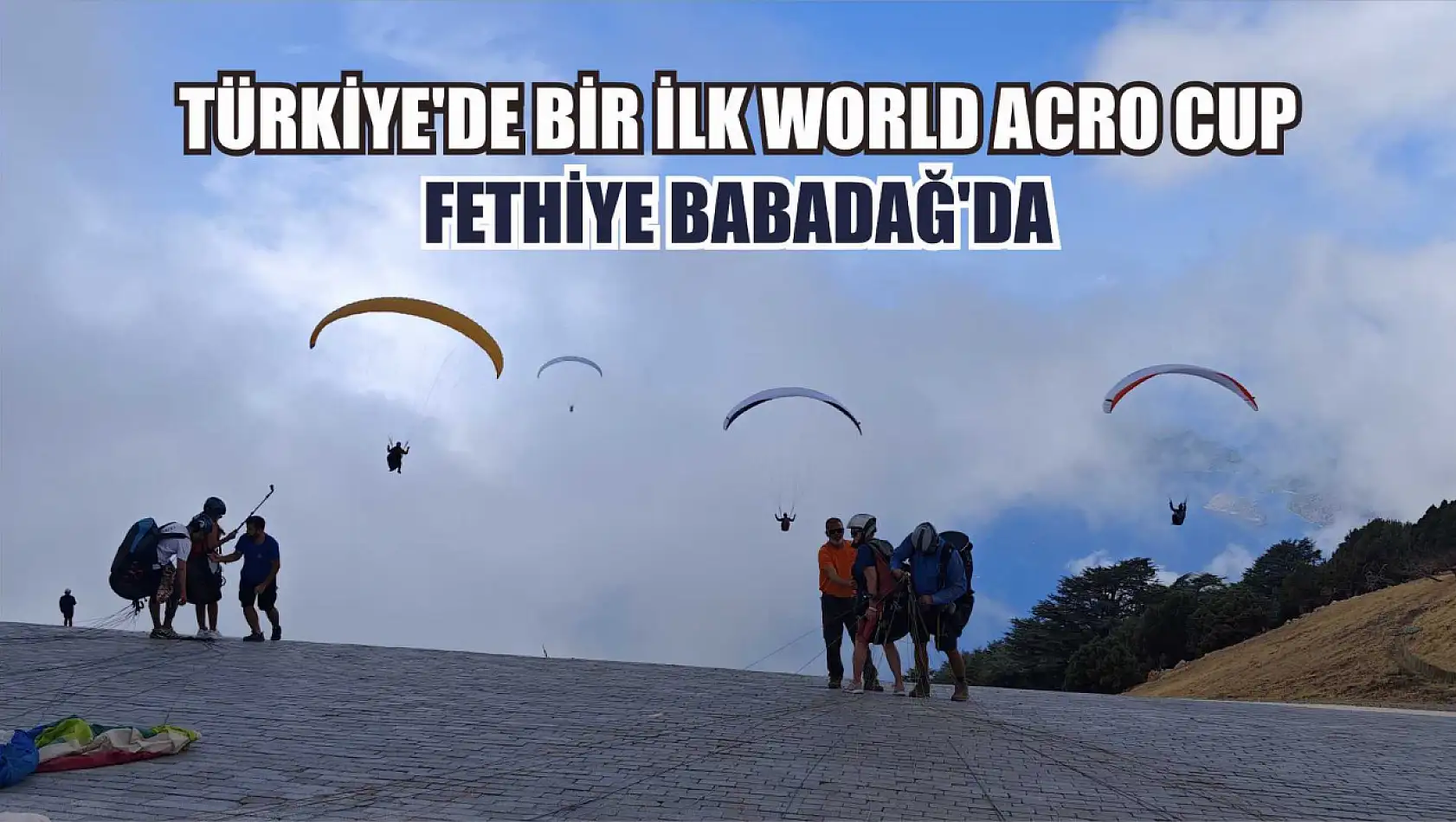 Türkiye'de Bir İlk World Acro Cup Fethiye Babadağ'da