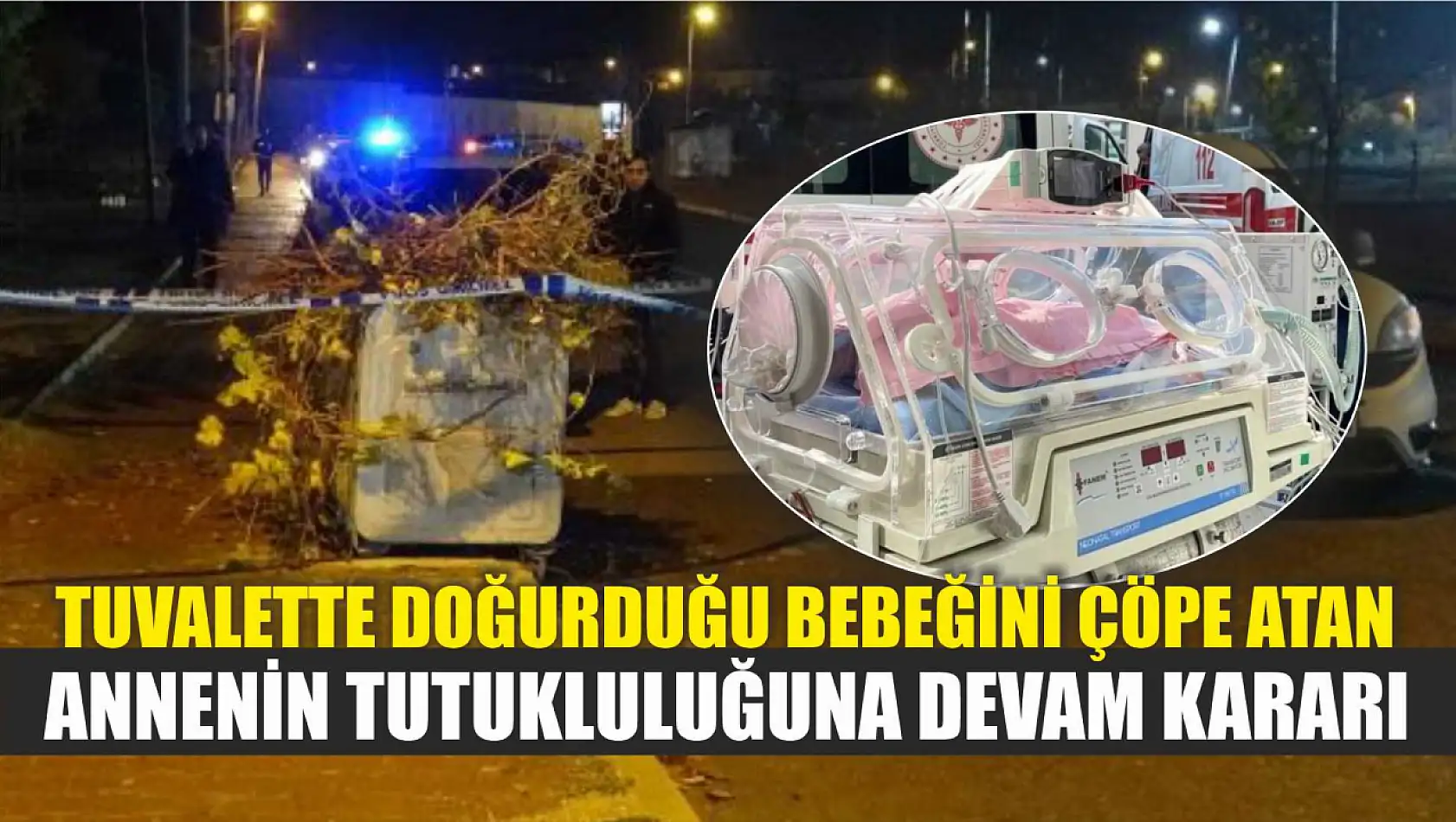 Tuvalette doğurduğu bebeğini çöpe atan annenin tutukluluğuna devam kararı