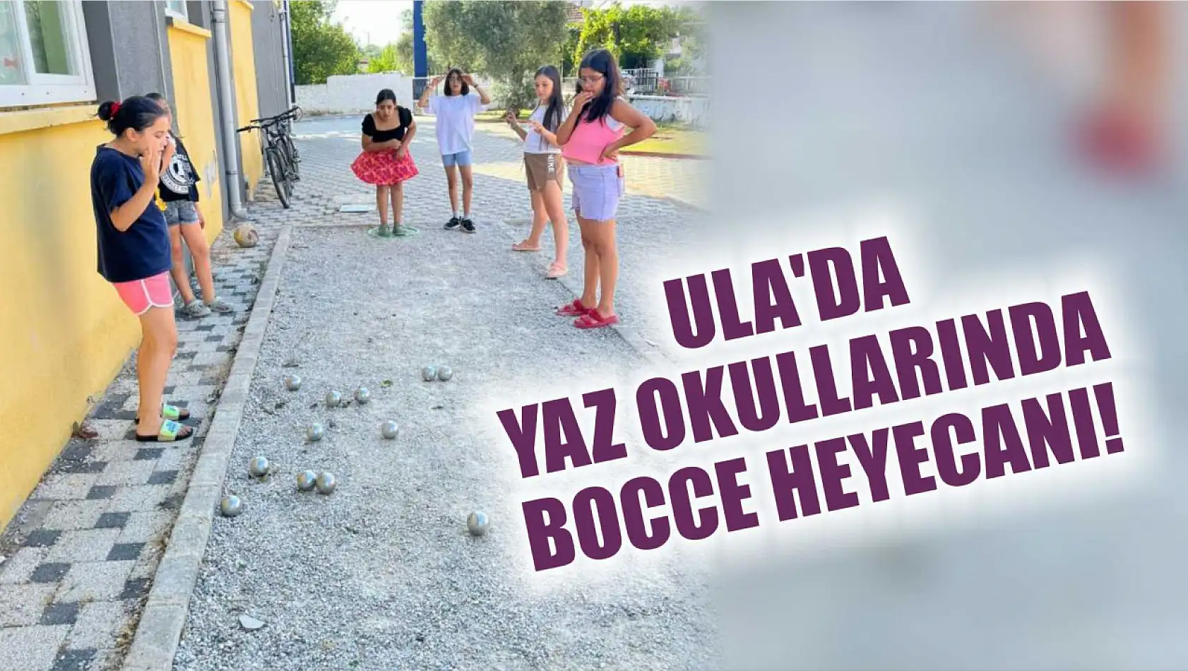 Ula'da Yaz Okullarında Bocce Heyecanı!