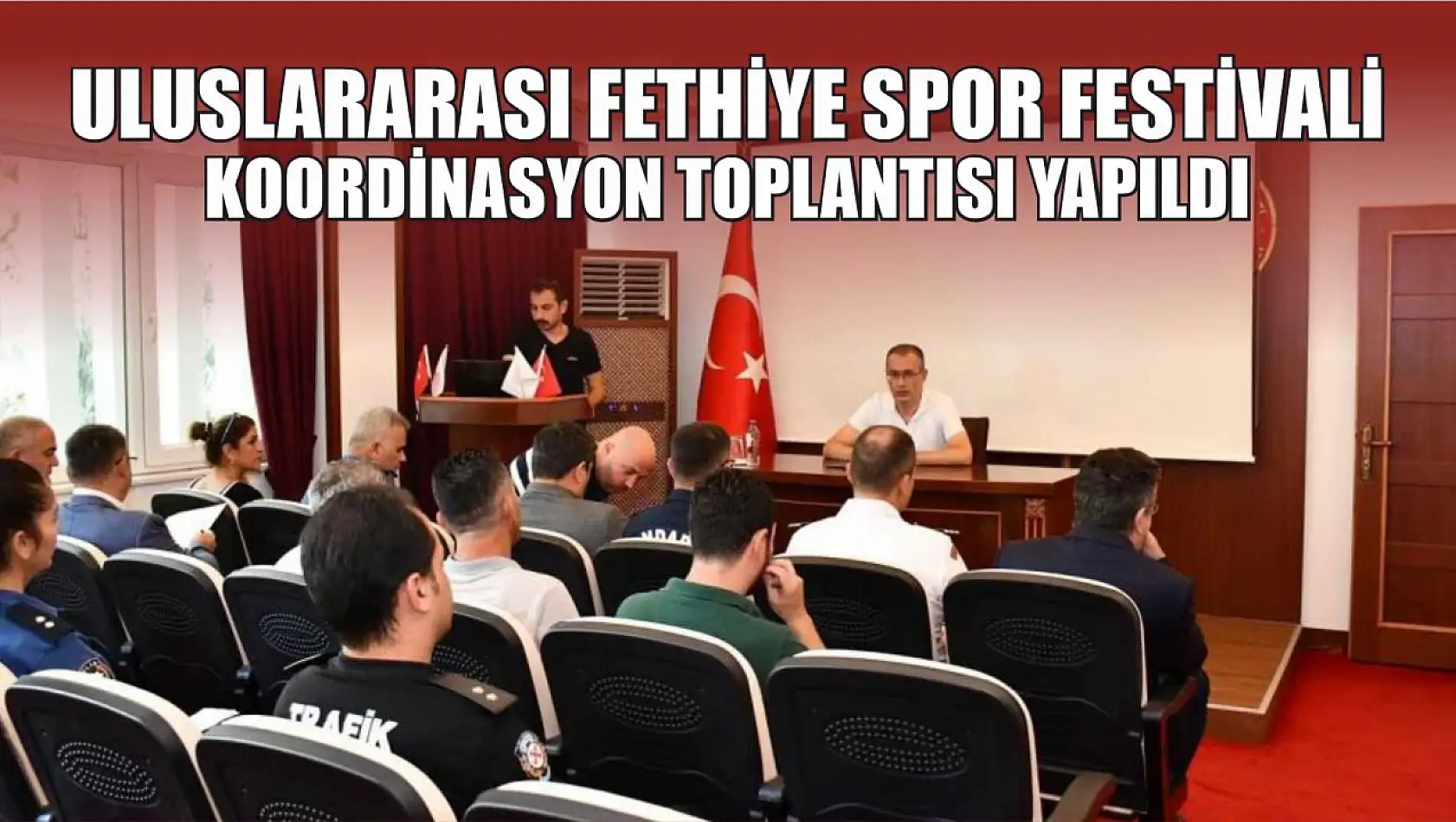 Uluslararası Fethiye Spor Festivali Koordinasyon Toplantısı yapıldı