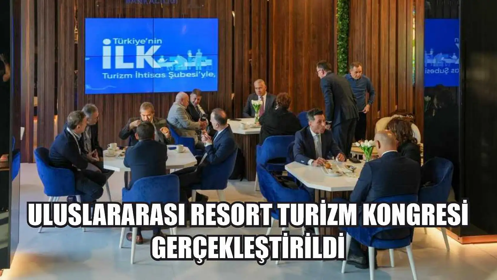 Uluslararası Resort Turizm Kongresi gerçekleştirildi