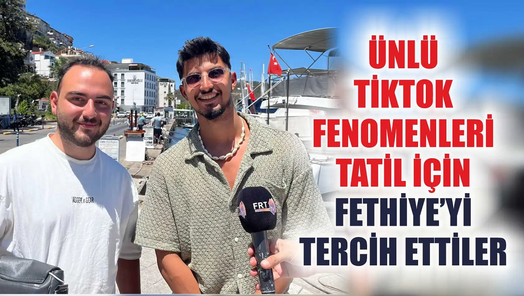 Ünlü Tiktok Fenomenleri, Tatil İçin Fethiye'yi Tercih Ettiler