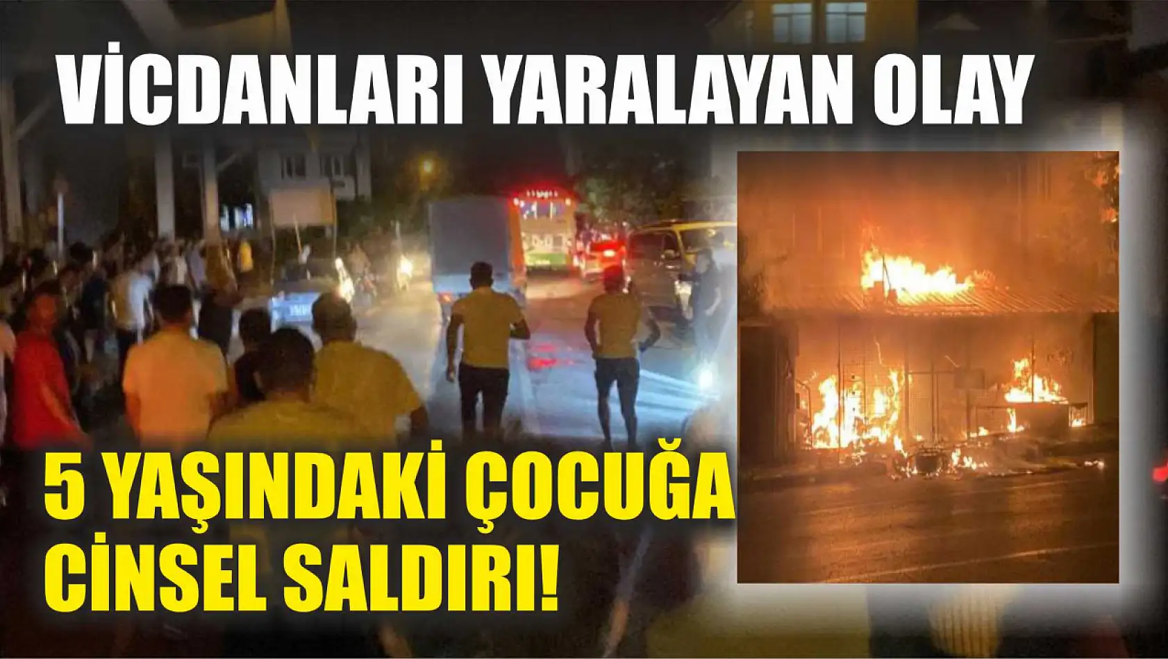 Vicdanları Yaralayan Olay: 5 Yaşındaki Çocuğa Cinsel Saldırı!