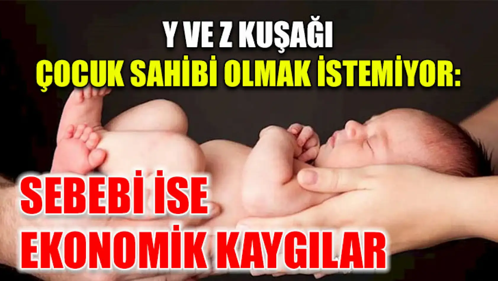 Y ve Z Kuşağı çocuk sahibi olmak istemiyor: sebebi ise ekonomik kaygılar