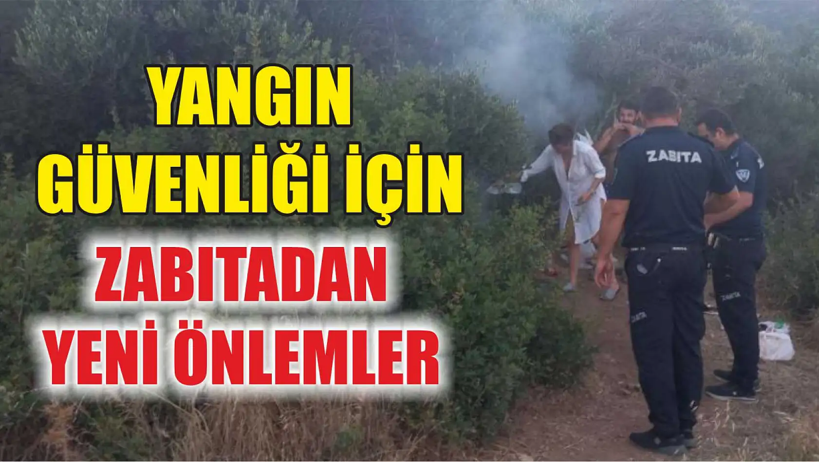 Yangın Güvenliği İçin Zabıtadan Yeni Önlemler