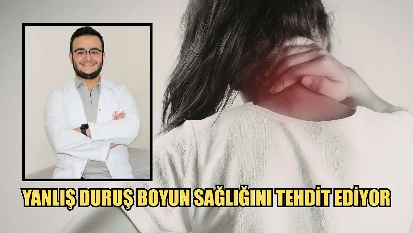 Yanlış duruş boyun sağlığını tehdit ediyor