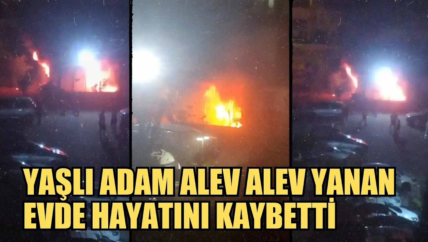 Yaşlı adam alev alev yanan evde hayatını kaybetti