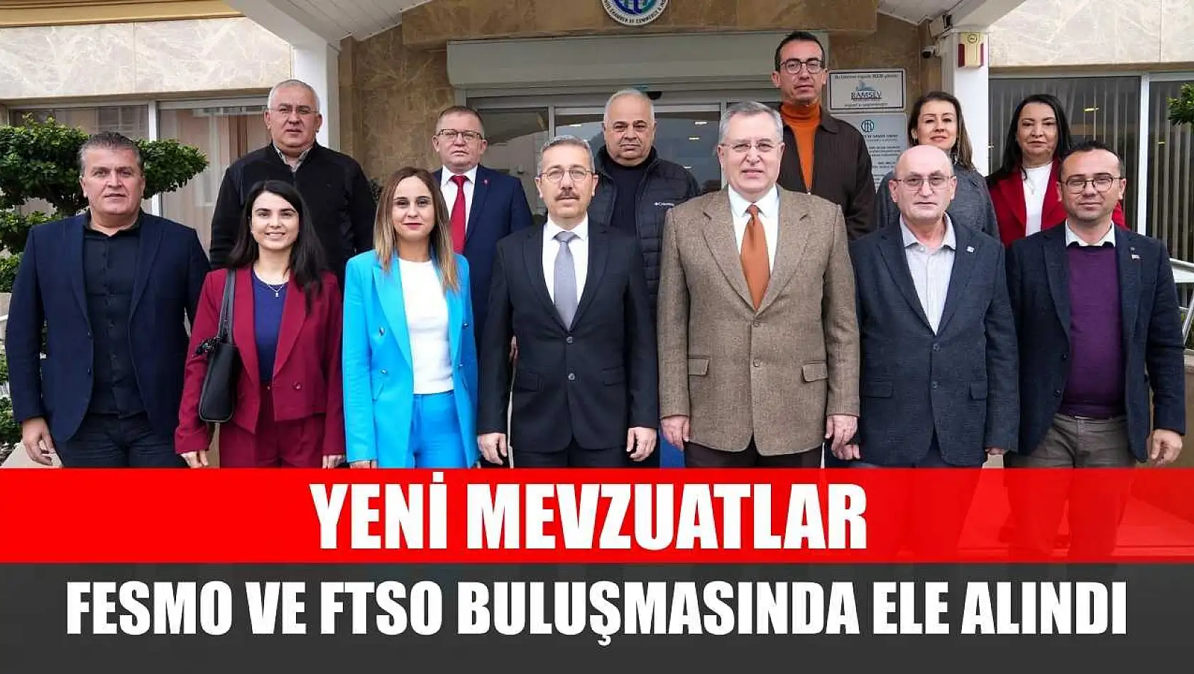 Yeni Mevzuatlar FESMO ve FTSO buluşmasında ele alındı