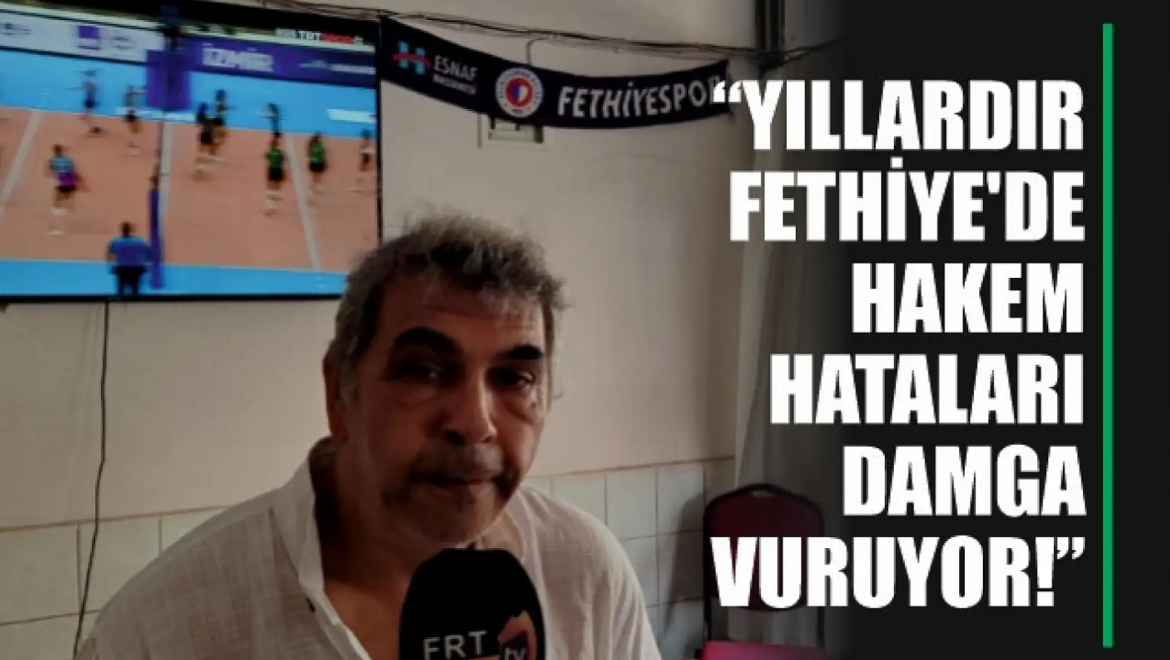 'Yıllardır Fethiye'de Hakem Hataları Damga Vuruyor!'