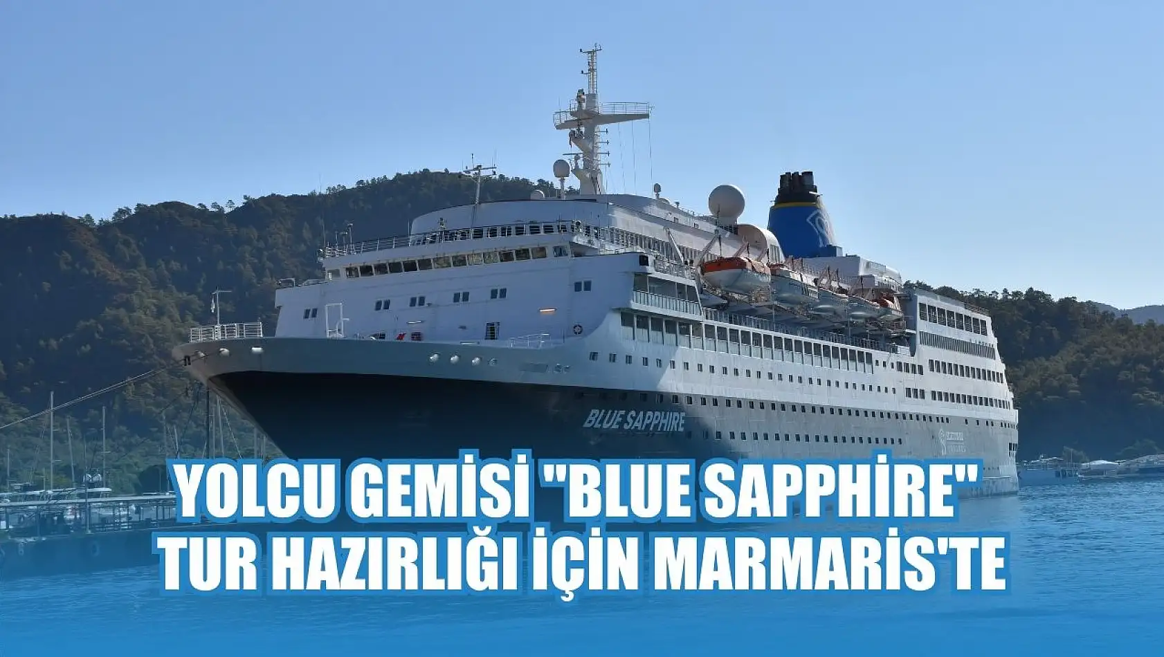 Yolcu gemisi 'Blue Sapphire' tur hazırlığı için Marmaris'te