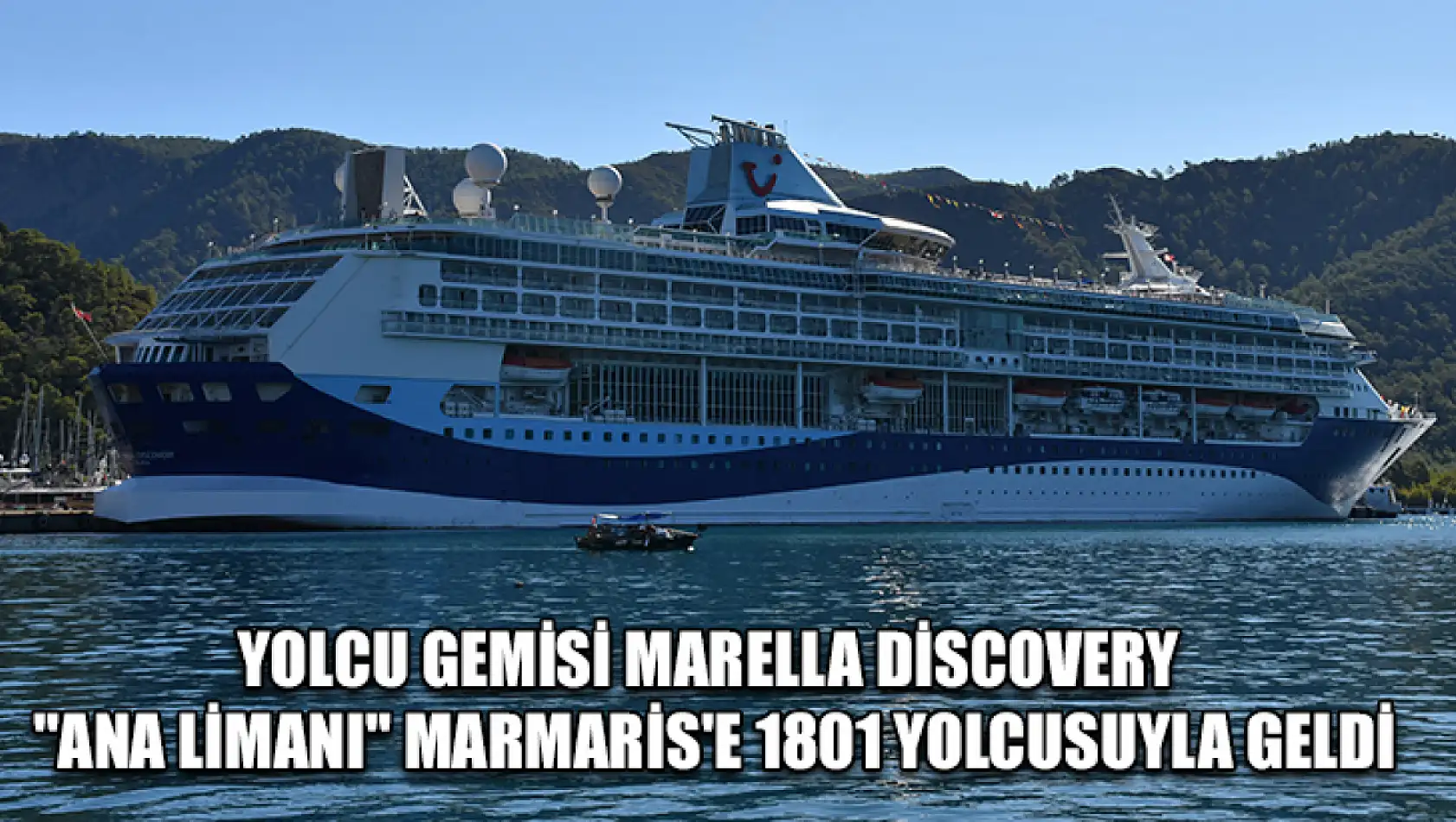 Yolcu gemisi Marella Discovery 'ana limanı' Marmaris'e 1801 yolcusuyla geldi