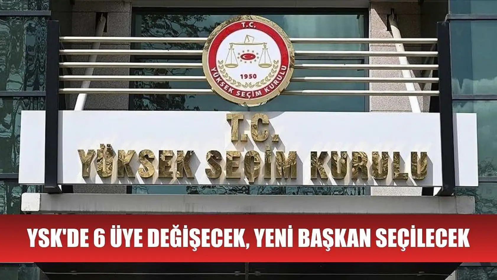 YSK'de 6 üye değişecek, yeni başkan seçilecek