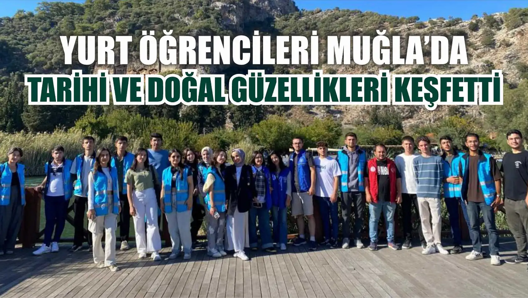 Yurt öğrencileri Muğla'da tarihi ve doğal güzellikleri keşfetti