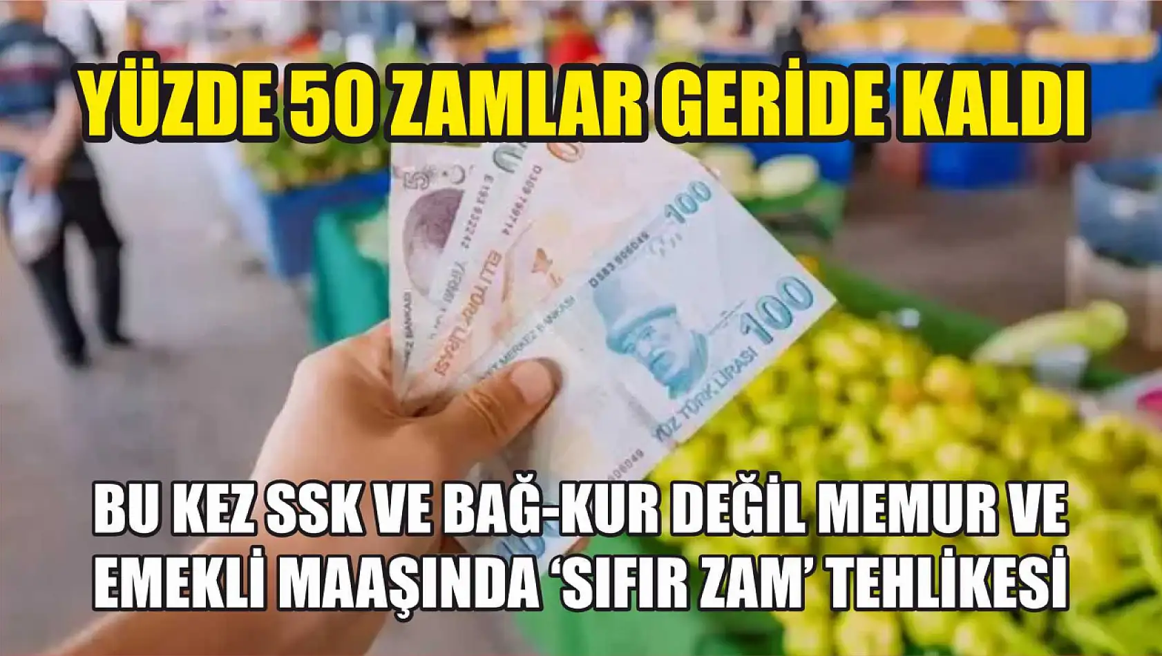 Yüzde 50 zamlar geride kaldı: Bu kez SSK ve Bağ-Kur değil memur ve emekli maaşında 'sıfır zam' tehlikesi