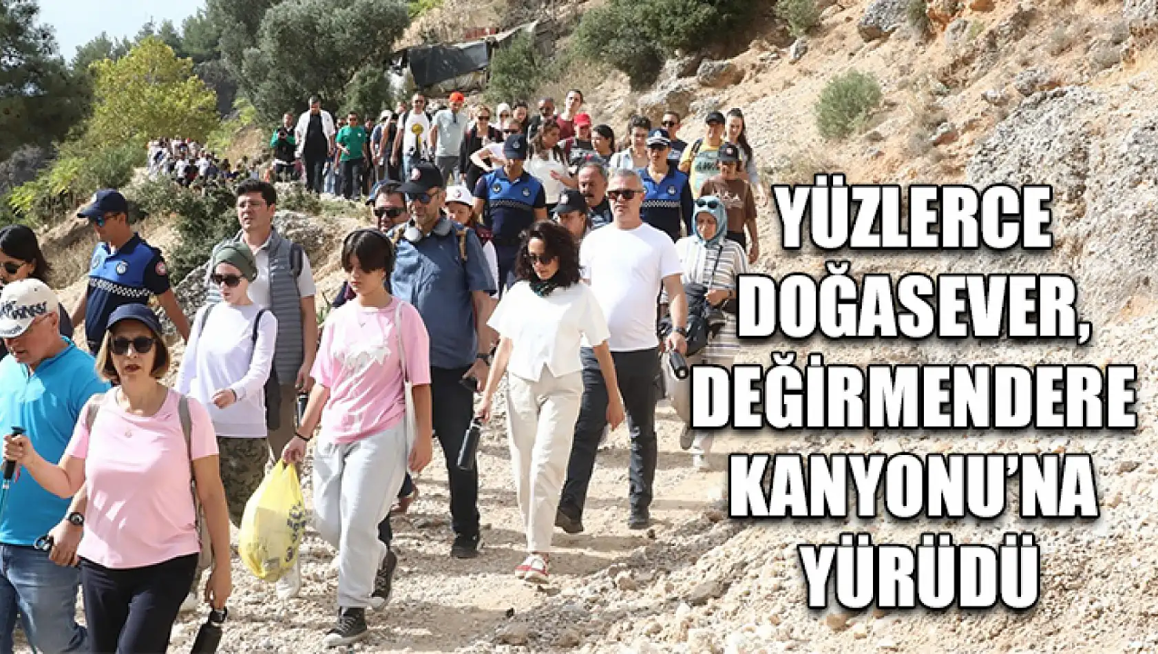 Yüzlerce doğasever, Değirmendere Kanyonu'na yürüdü