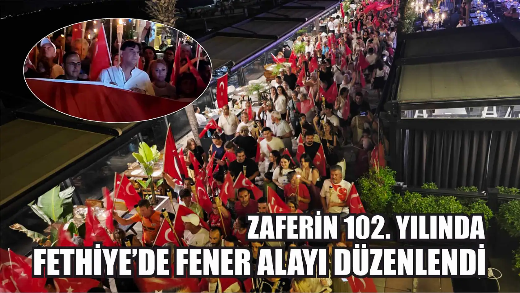 Zaferin 102.Yılında Fethiye'de Fener Alayı Düzenlendi