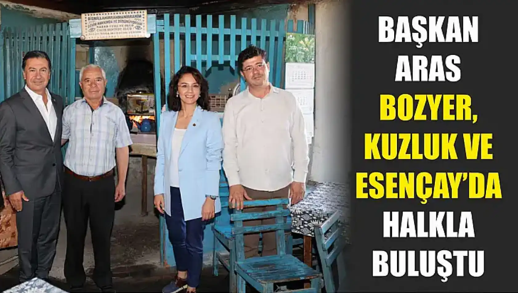 Başkan Aras Bozyer, Kuzluk ve Esençay'da Halkla Buluştu