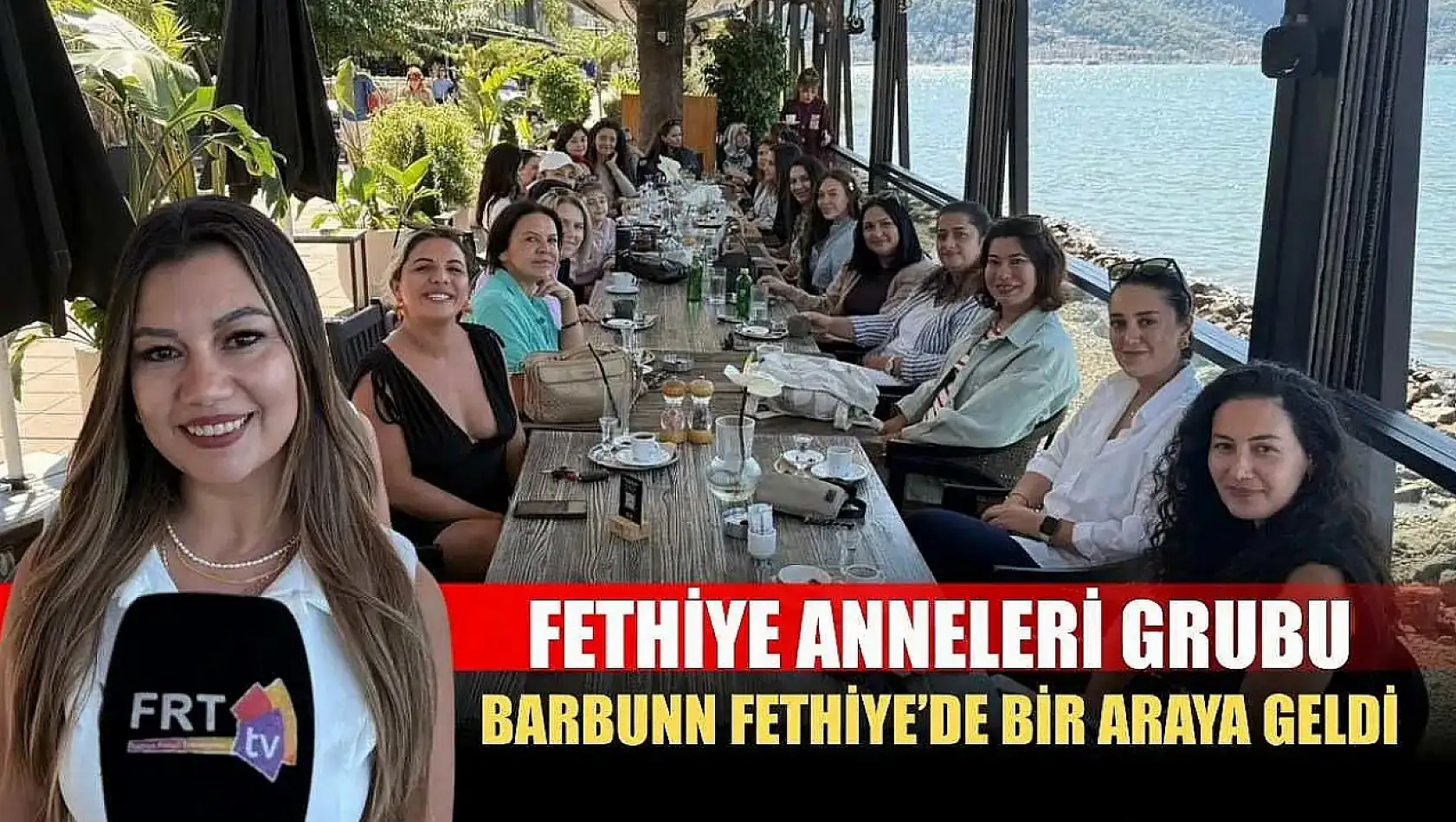 Fethiye Anneleri Grubu, Barbunn Fethiye'de Bir Araya Geldi