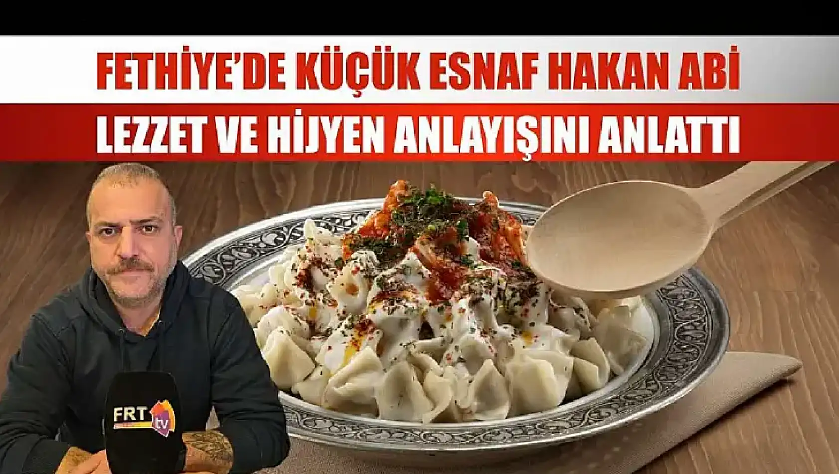 Fethiye'de Küçük Esnaf Lezzet ve Hijyen Anlayışını Anlattı