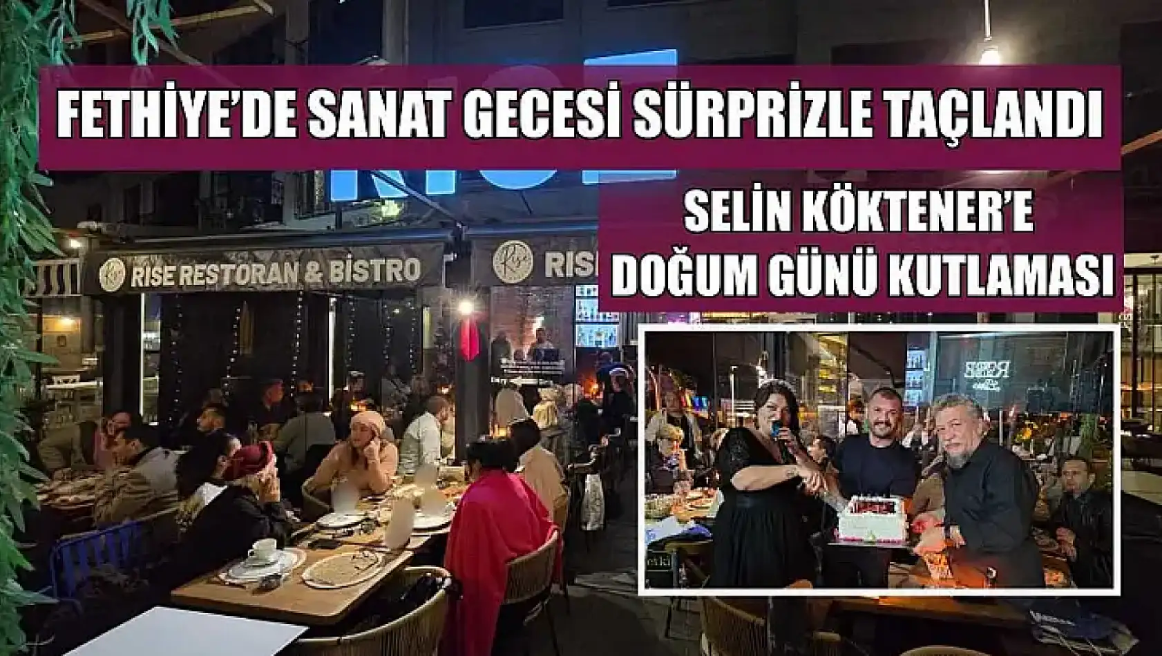 Fethiye'de sanat gecesi sürprizle taçlandı: Selin Köktener'e doğum günü kutlaması