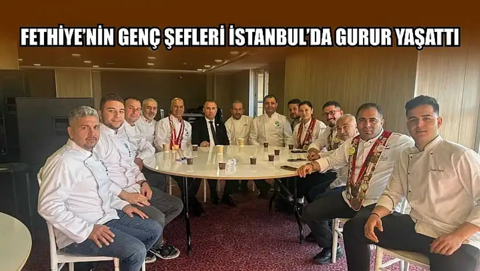 Fethiye'nin genç şefleri İstanbul'da gurur yaşattı