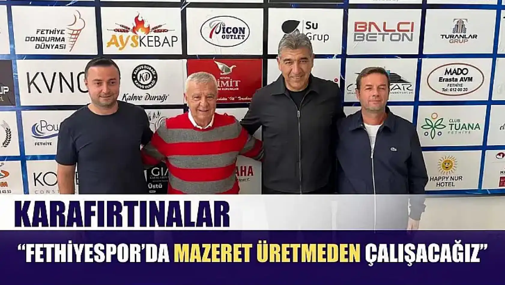 Karafırtınalar: 'Fethiyespor'da mazeret üretmeden çalışacağız'
