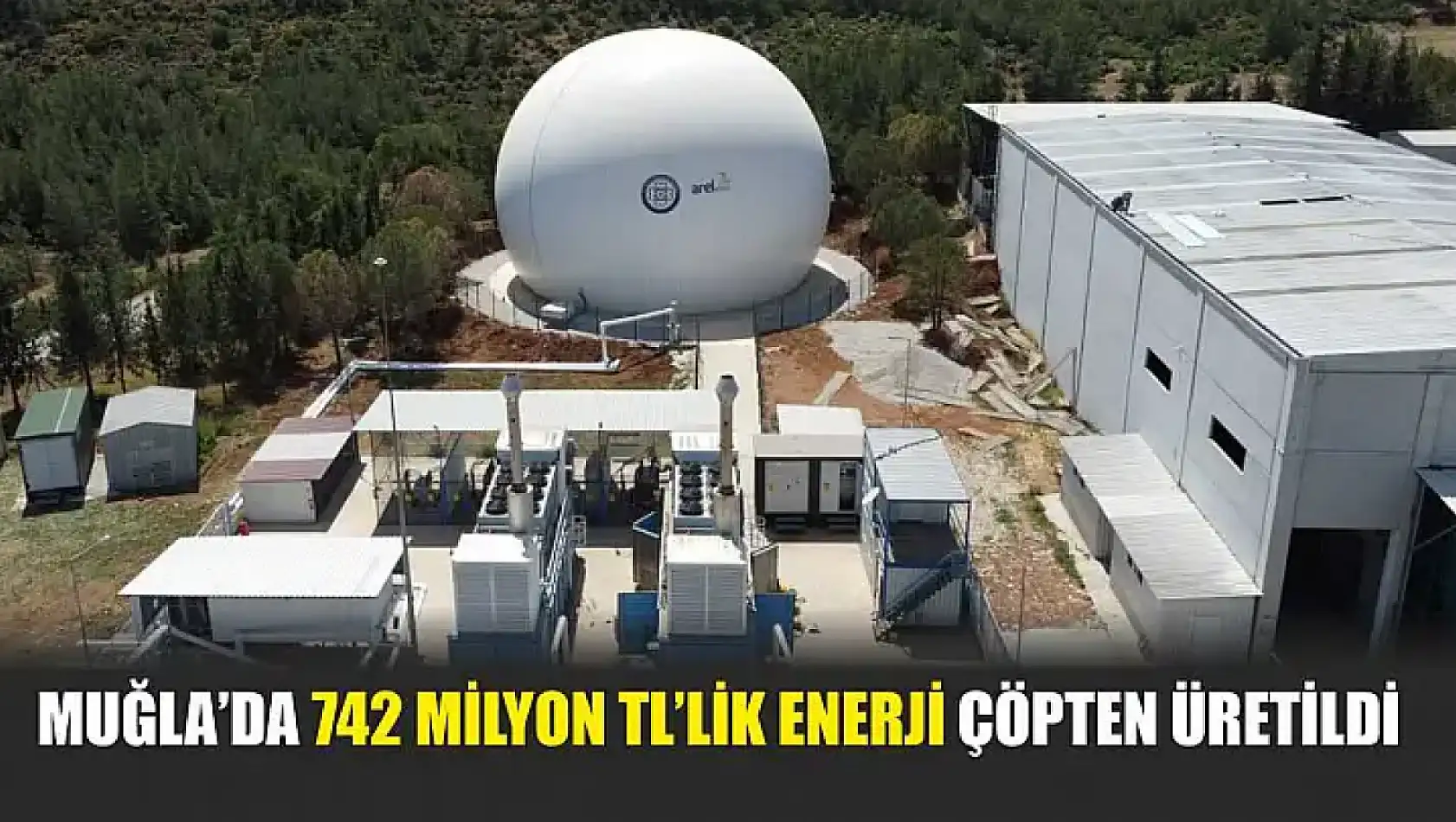 Muğla'da 742 Milyon TL'lik Enerji Çöpten Üretildi