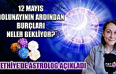 12 Mayıs Dolunayının Ardından Burçları Neler Bekliyor? Fethiye'de Astrolog Açıkladı