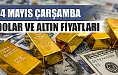 14 Mayıs Çarşamba Dolar ve Altın Fiyatları