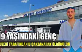 19 yaşındaki genç, kuzeni tarafından bıçaklanarak öldürüldü