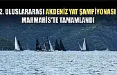 2. Uluslararası Akdeniz Yat Şampiyonası Marmaris'te tamamlandı
