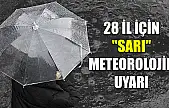 28 İl İçin 'Sarı' Meteorolojik Uyarı