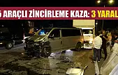 5 araçlı zincirleme kaza: 3 yaralı