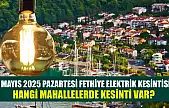5 Mayıs 2025 Pazartesi Fethiye Elektrik Kesintisi! Hangi Mahallelerde Kesinti Var?