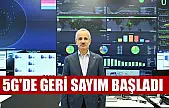 5G'de geri sayım başladı
