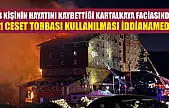 78 kişinin hayatını kaybettiği Kartalkaya faciasında 81 ceset torbası kullanılması iddianamede