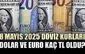 8 Mayıs 2025 döviz kurları: Dolar ve Euro kaç TL oldu?