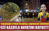 8 yaşındaki Eymen'in hayali karnesini görmekti… Feci kazayla hayatını kaybetti