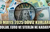 9 Mayıs 2025 döviz kurları: Dolar, Euro ve Sterlin ne kadar?