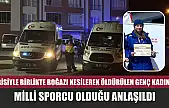 Abisiyle birlikte boğazı kesilerek öldürülen genç kadının milli sporcu olduğu anlaşıldı