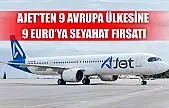AJet'ten 9 Avrupa ülkesine 9 euro'ya seyahat fırsatı