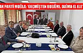 AK Parti Muğla: 'Geçmişten bugüne, daima el ele'