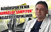 Aliağaspor FK'nın 'Namağlup Şampiyon' belgeseli yayınlandı