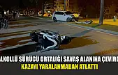 Alkollü sürücü ortalığı savaş alanına çevirdi, kazayı yaralanmadan atlattı