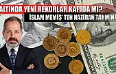 Altında Yeni Rekorlar Kapıda mı? İslam Memiş' ten Haziran Tahmini