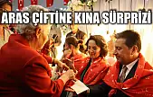 Aras çiftine kına sürprizi