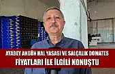 Atabey Akgün Hal Yasası ve Salçalık Domates Fiyatları ile İlgili Konuştu