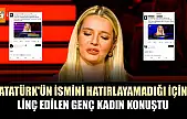 Atatürk'ün ismini hatırlayamadığı için linç edilen genç kadın konuştu